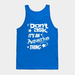 It's an Aquarius Thing Tank Top